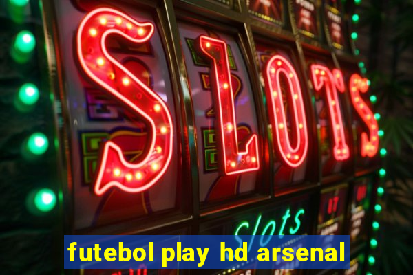 futebol play hd arsenal